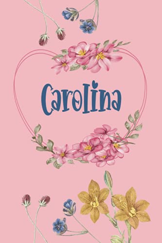 Carolina: Schönes Geschenk Notizbuch personalisiert mit Namen Carolina, perfektes Geburtstag für Mädchen und Frauen 6x9 Zoll,110 Seiten